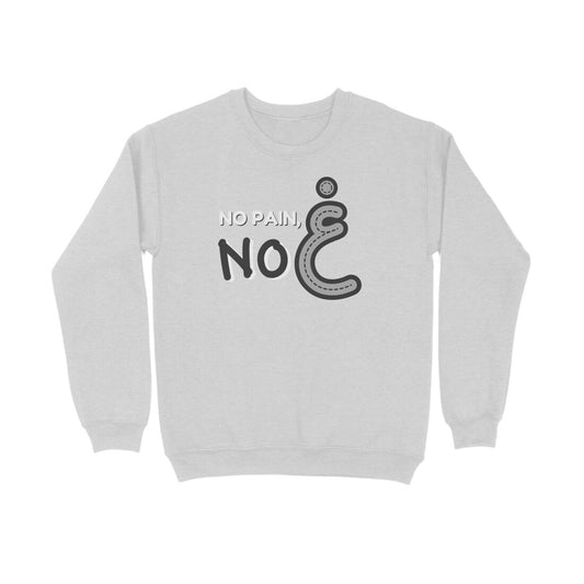 No Pain No Gain BGY Sweatshirt