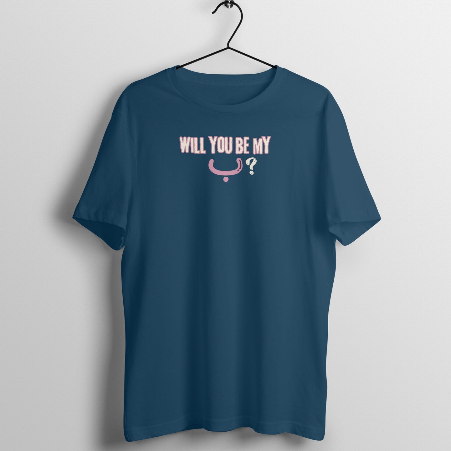 Will You Be My ب ? P Half Sleeve Tshirt