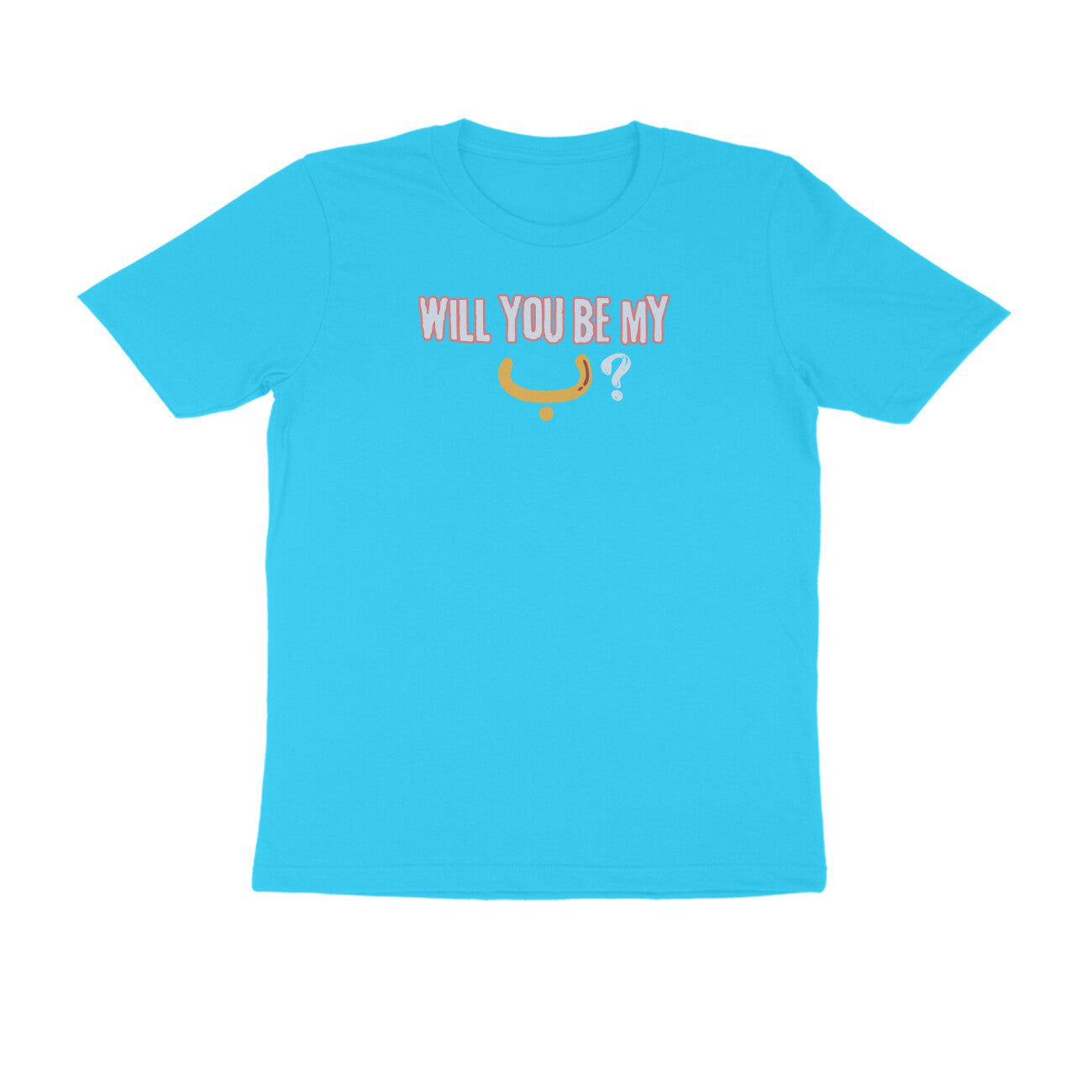 Will You Be My ب ? Y Half Sleeve Tshirt