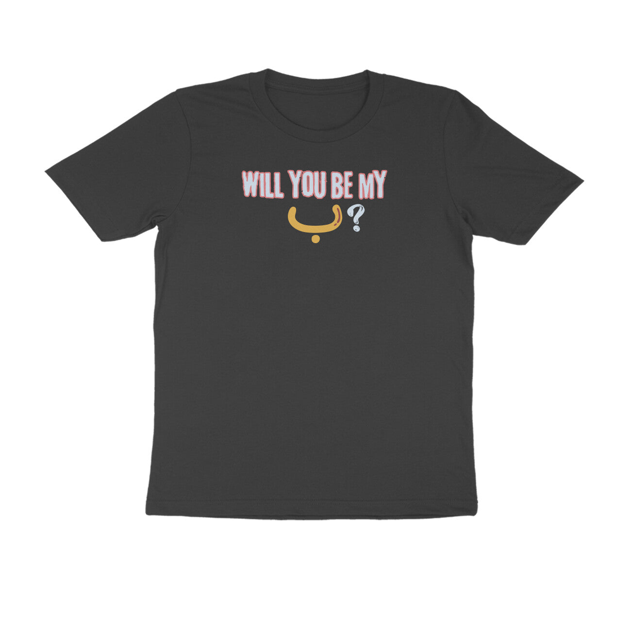 Will You Be My ب ? Y Half Sleeve Tshirt