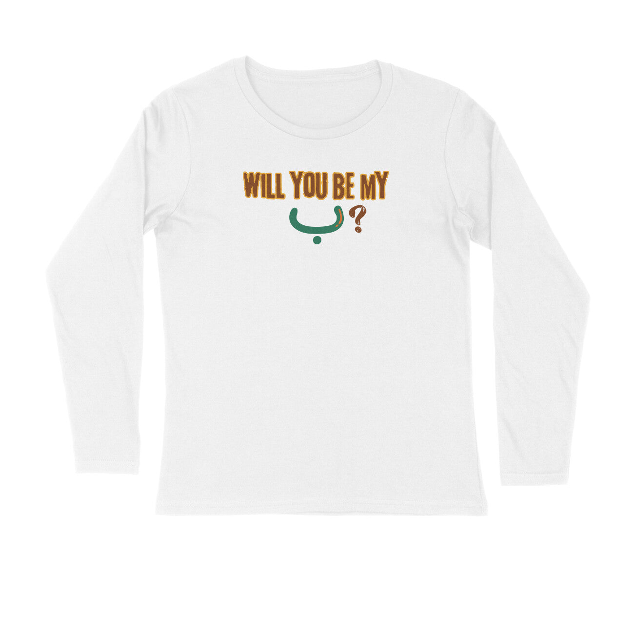 Will You Be My ب ? BWG Full Sleeve Tshirt