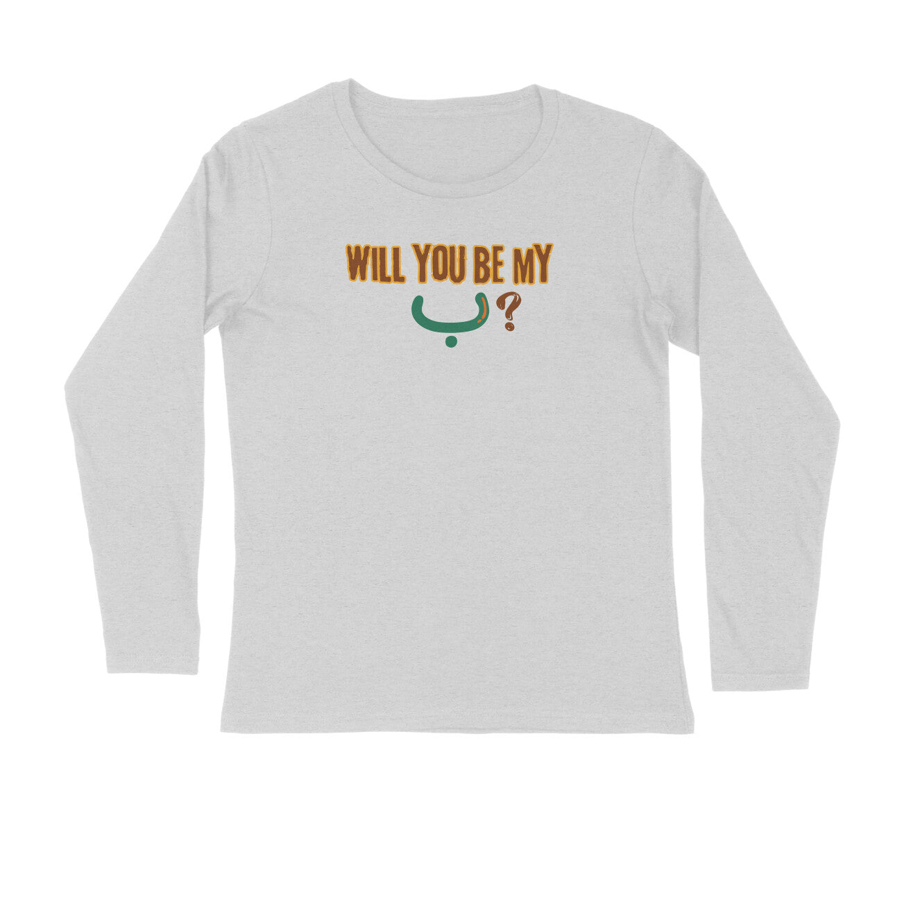 Will You Be My ب ? BWG Full Sleeve Tshirt