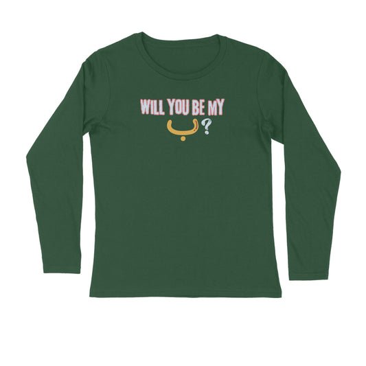 Will You Be My ب ? Y Full Sleeve Tshirt