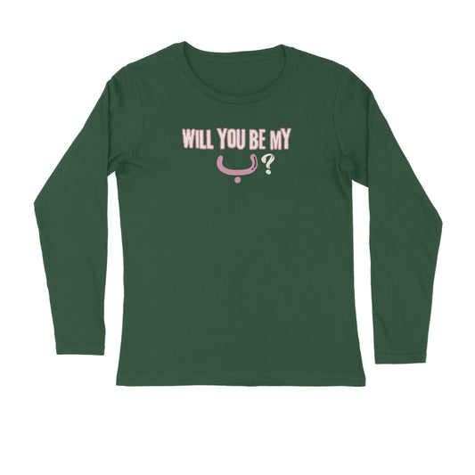 Will You Be My ب ? P Full Sleeve Tshirt