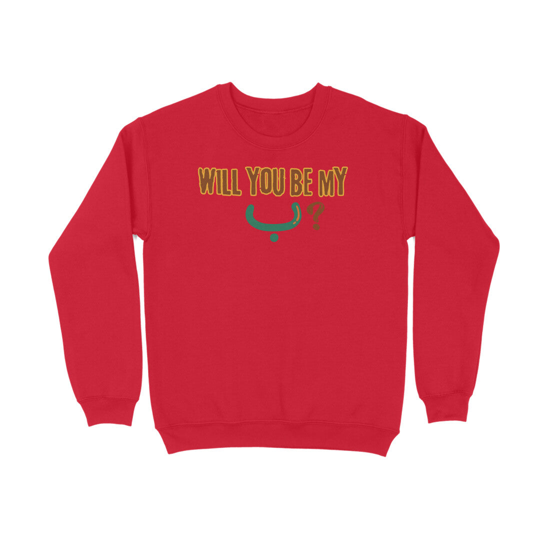 Will You Be My ب ? BWG Sweatshirt