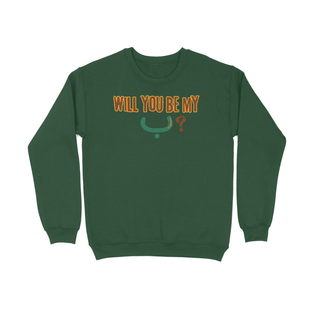 Will You Be My ب ? BWG Sweatshirt