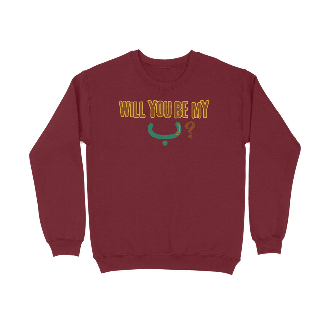 Will You Be My ب ? BWG Sweatshirt