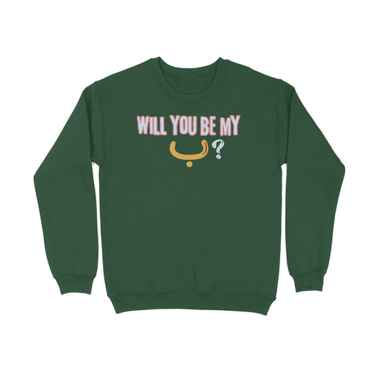 Will You Be My ب ? Y Sweatshirt