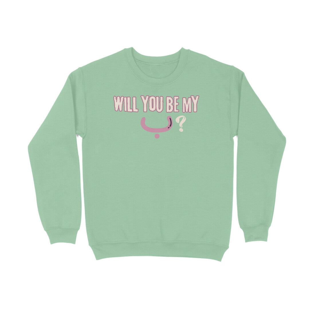 Will You Be My ب ? P Sweatshirt