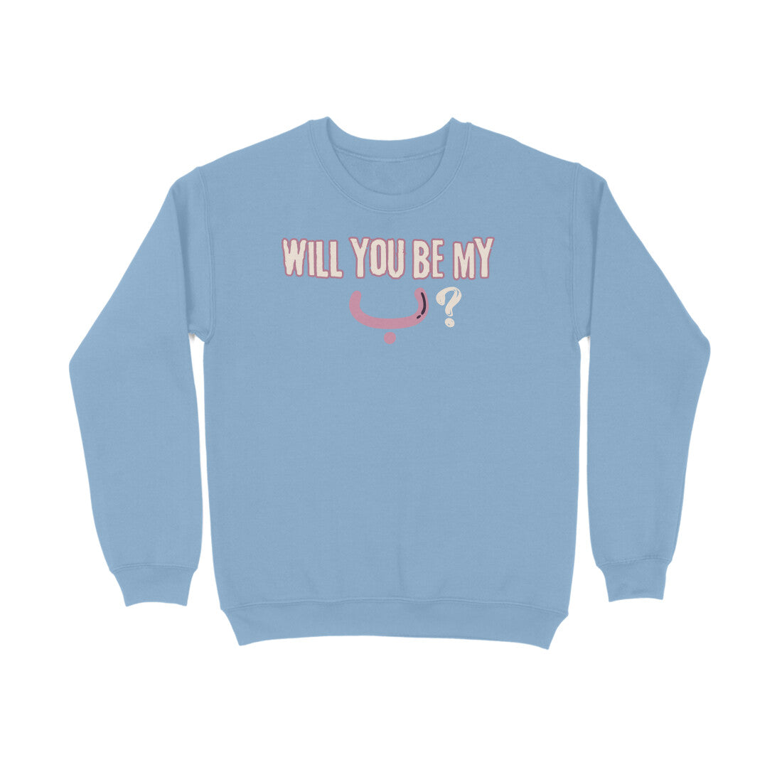 Will You Be My ب ? P Sweatshirt