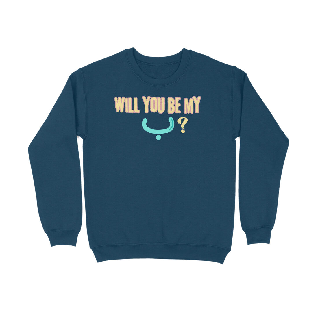 Will You Be My ب ? LB Sweatshirt