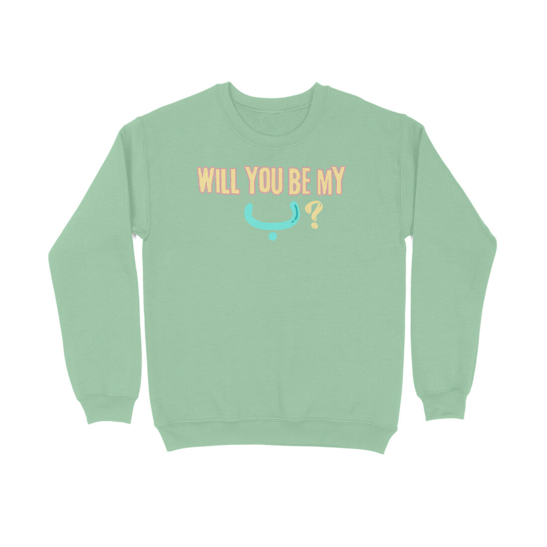 Will You Be My ب ? LB Sweatshirt