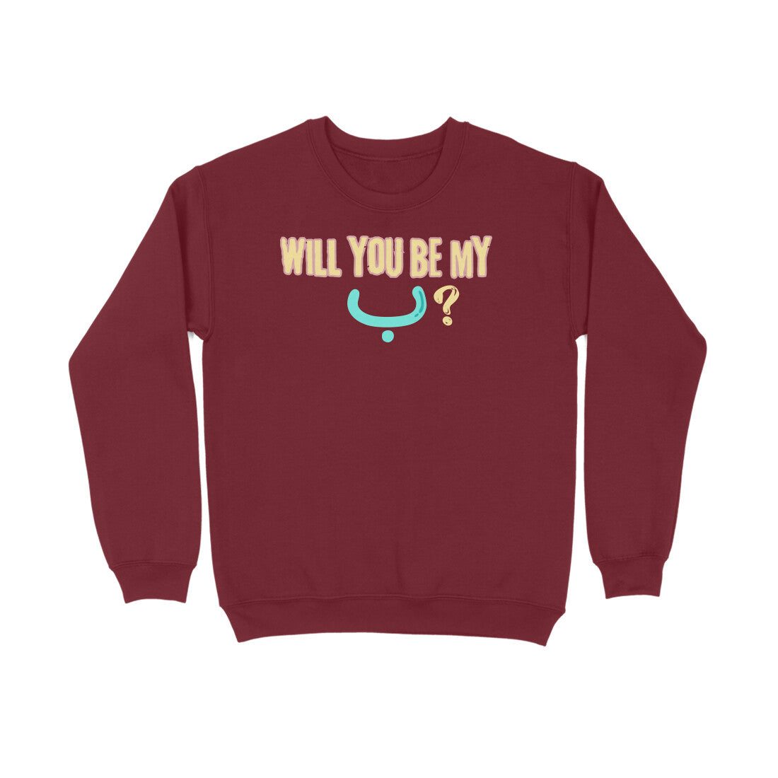 Will You Be My ب ? LB Sweatshirt