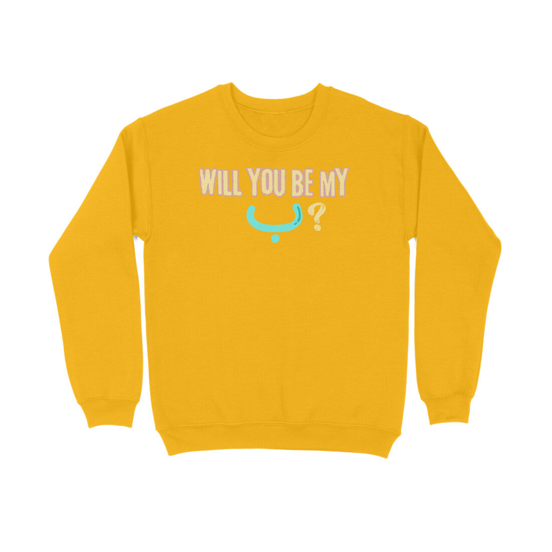 Will You Be My ب ? LB Sweatshirt