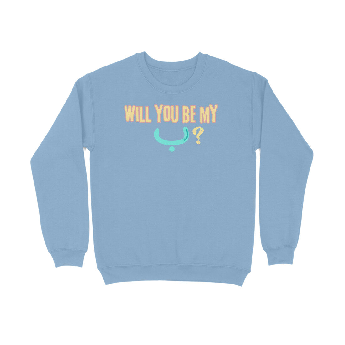 Will You Be My ب ? LB Sweatshirt