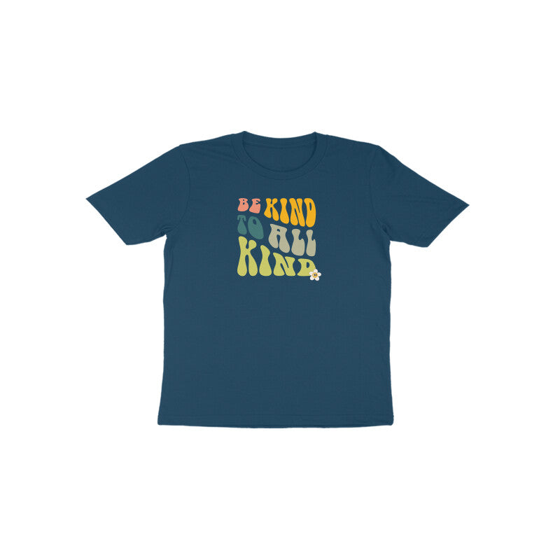 Be Kind To All Kind Toddler Half Sleeves Tshirt