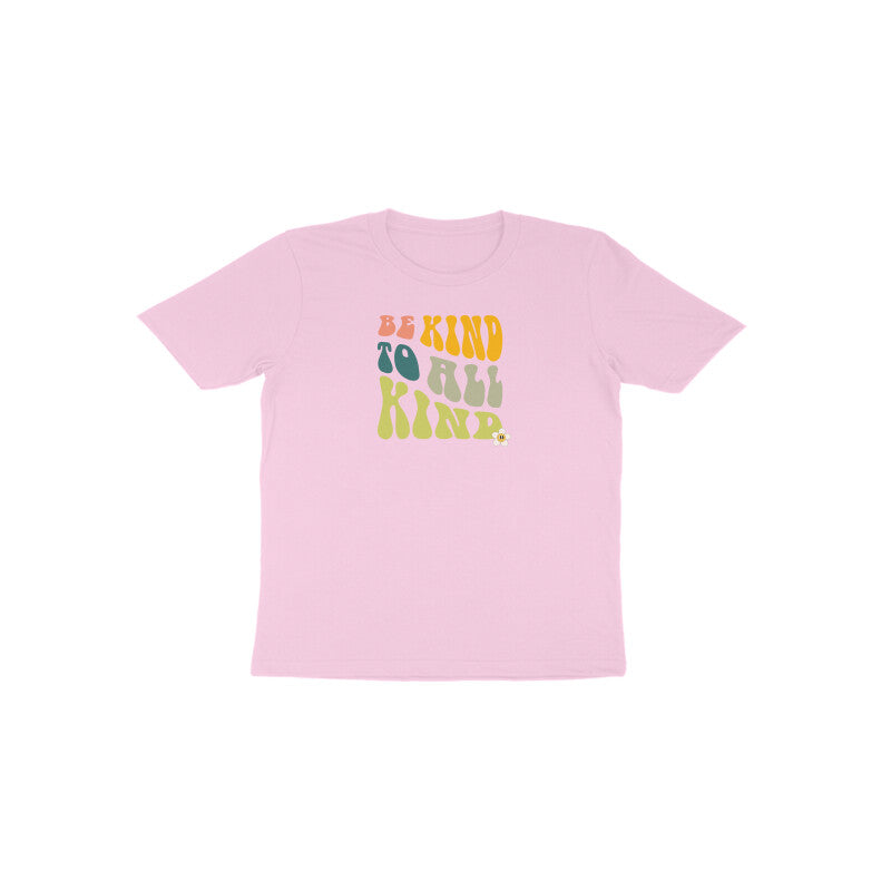 Be Kind To All Kind Toddler Half Sleeves Tshirt