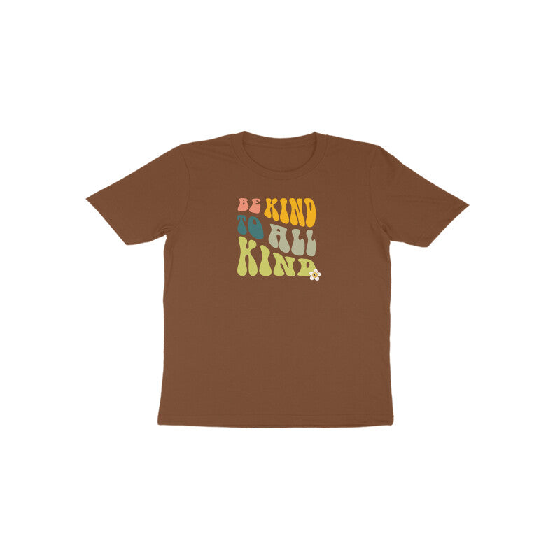 Be Kind To All Kind Toddler Half Sleeves Tshirt