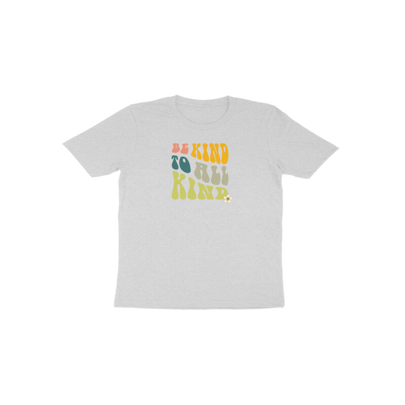 Be Kind To All Kind Toddler Half Sleeves Tshirt