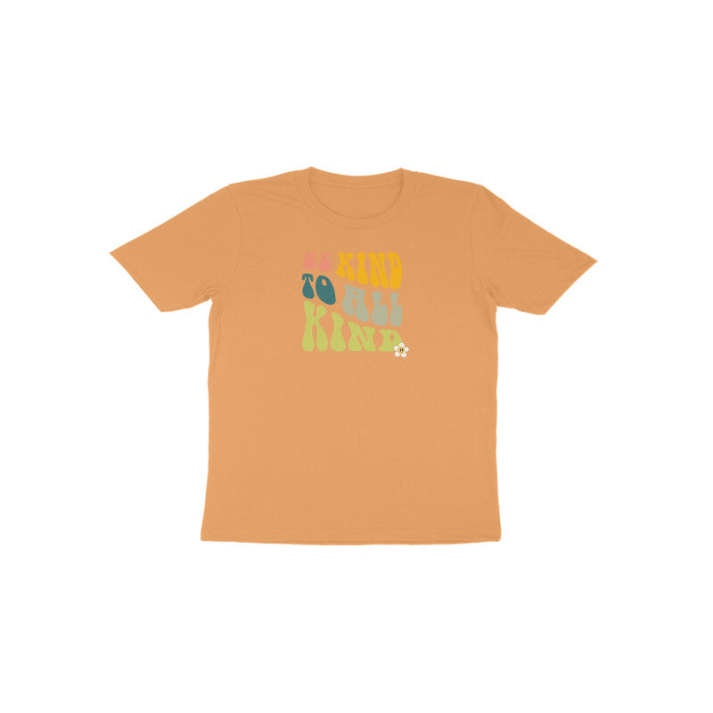 Be Kind To All Kind Toddler Half Sleeves Tshirt