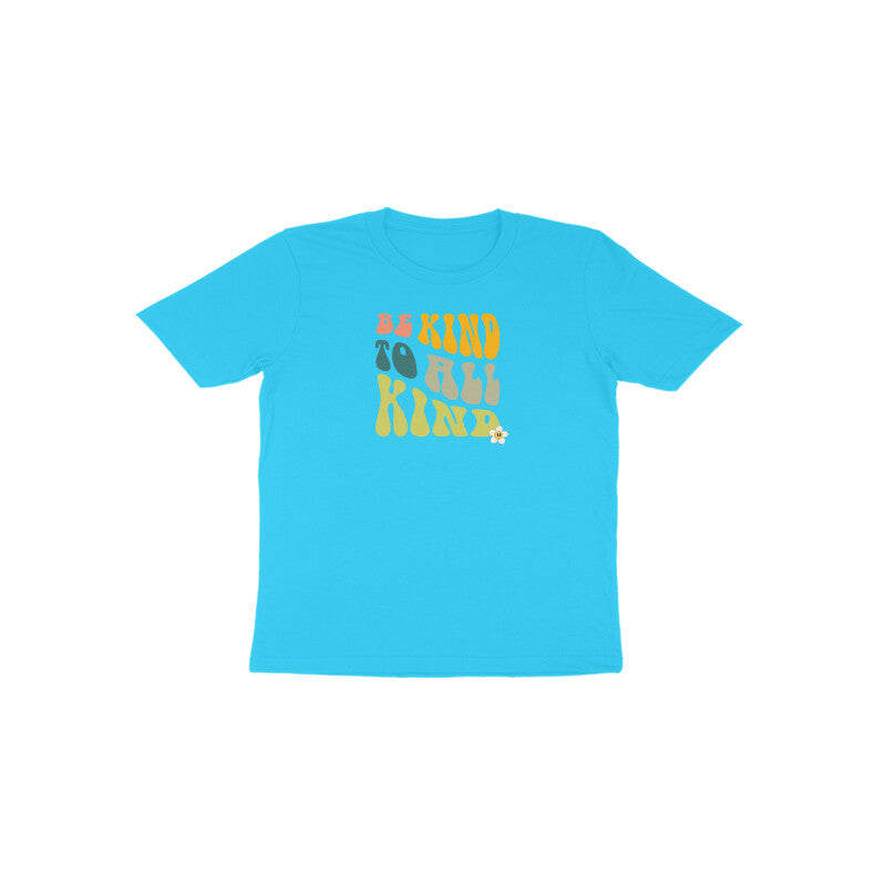 Be Kind To All Kind Toddler Half Sleeves Tshirt