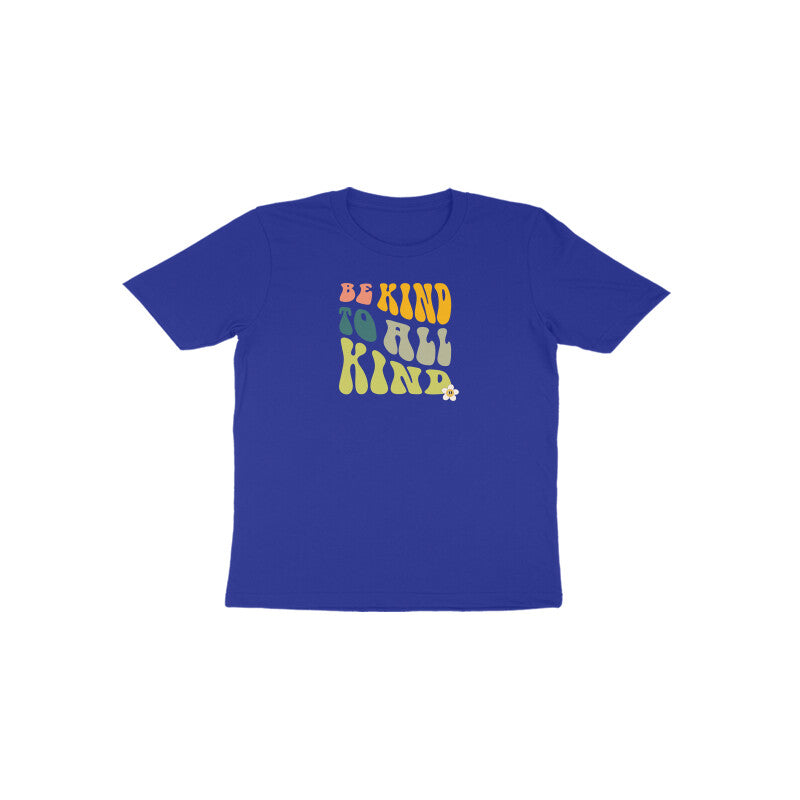 Be Kind To All Kind Toddler Half Sleeves Tshirt