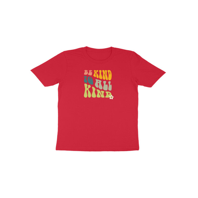 Be Kind To All Kind Toddler Half Sleeves Tshirt