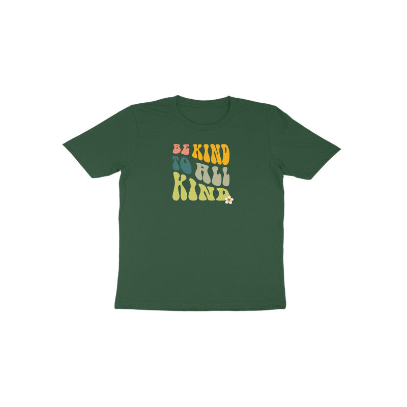 Be Kind To All Kind Toddler Half Sleeves Tshirt