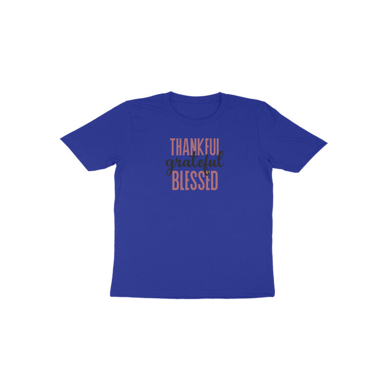 Thankful grateful and blessed Toddler Half Sleeve Tshirt