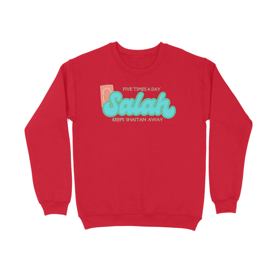 Salah Five Times A Day Keeps Shaitan Away Sweatshirt