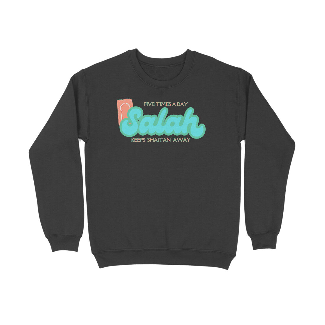 Salah Five Times A Day Keeps Shaitan Away Sweatshirt