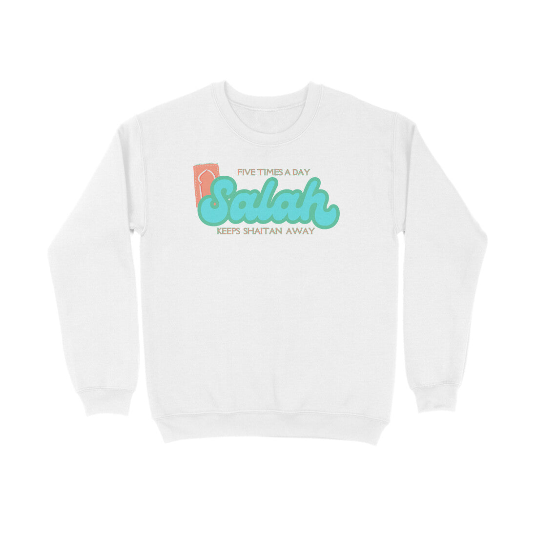 Salah Five Times A Day Keeps Shaitan Away Sweatshirt