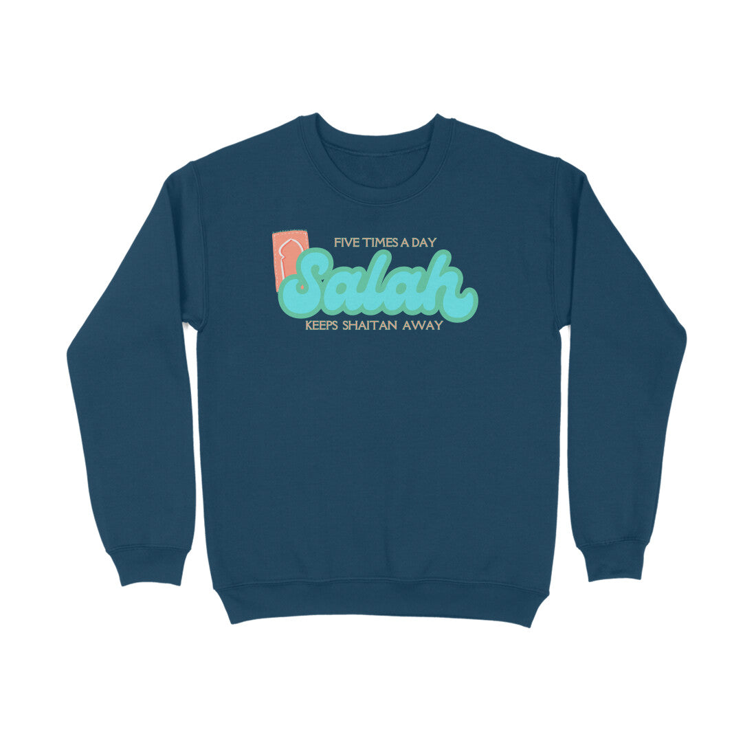 Salah Five Times A Day Keeps Shaitan Away Sweatshirt
