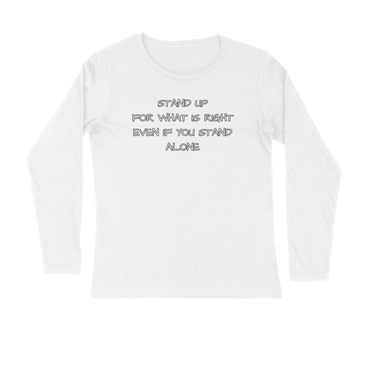 Stand Up For What Is Right Full Sleeves Tshirt
