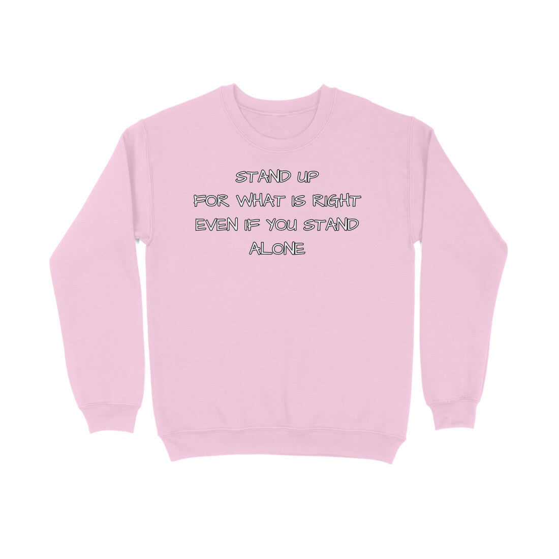 Stand Up For What Is Right Sweatshirt
