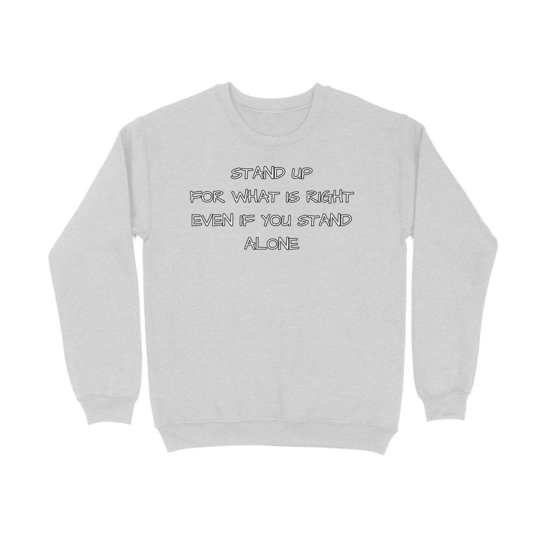 Stand Up For What Is Right Sweatshirt