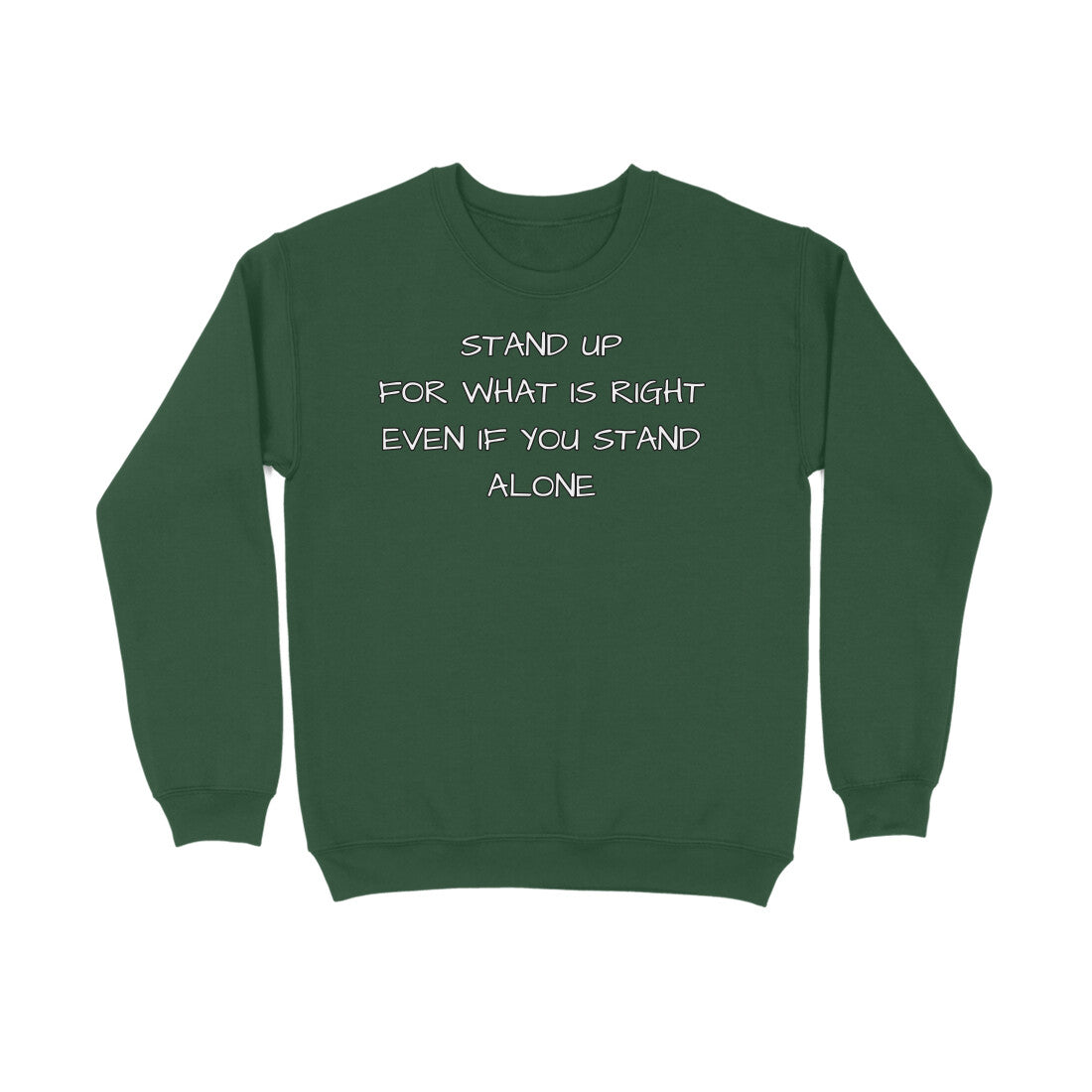 Stand Up For What Is Right Sweatshirt