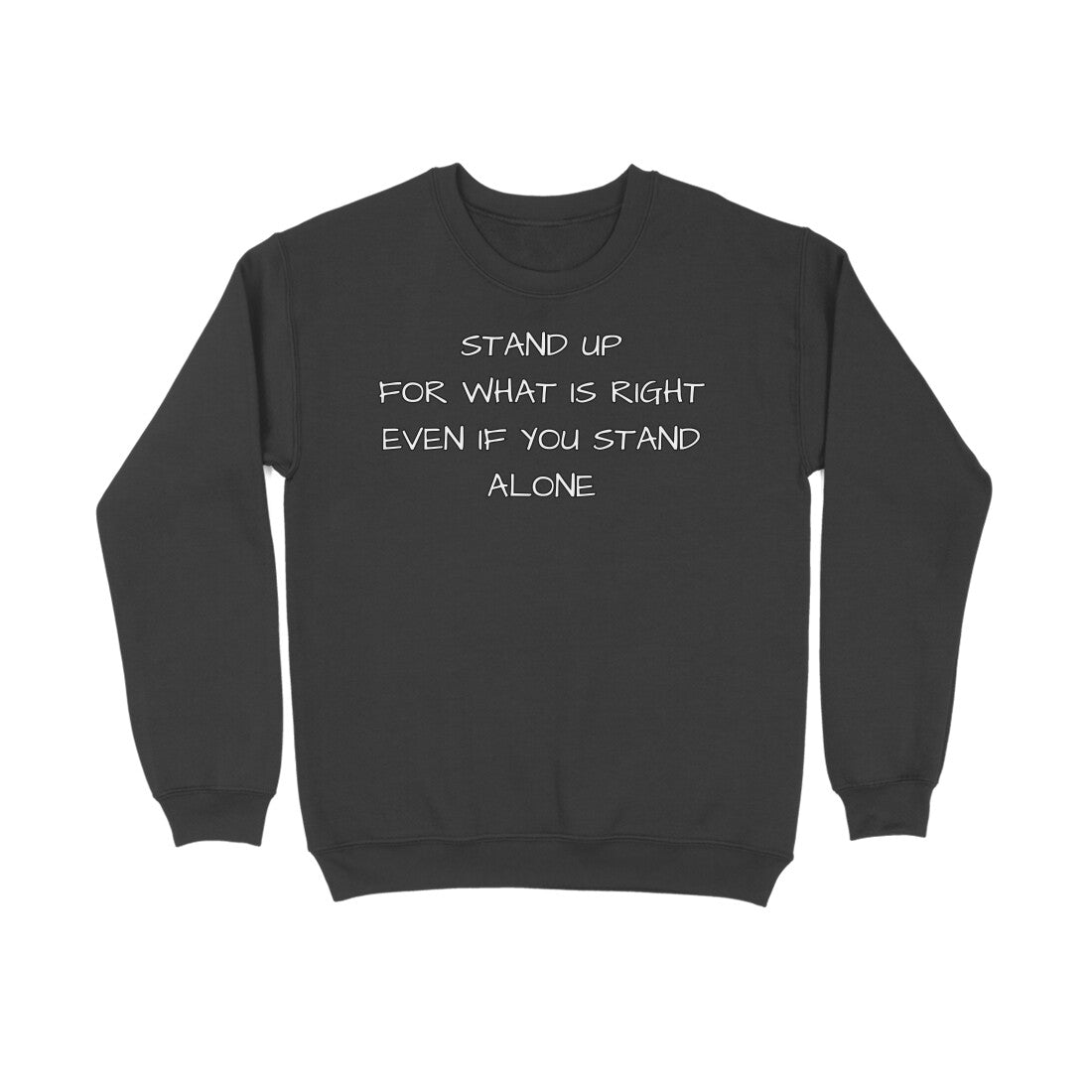 Stand Up For What Is Right Sweatshirt
