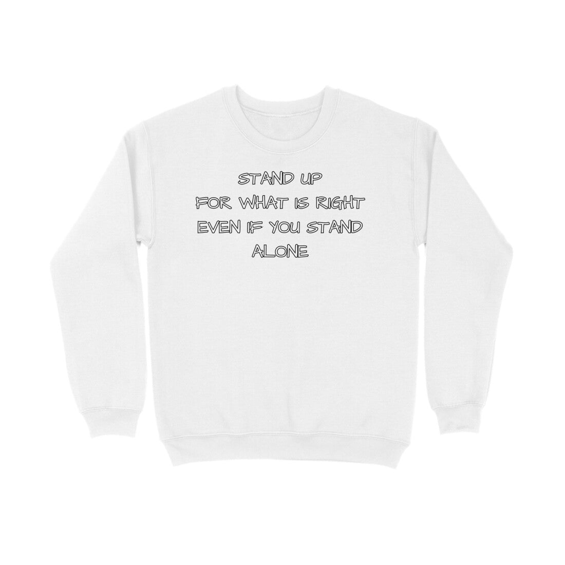 Stand Up For What Is Right Sweatshirt