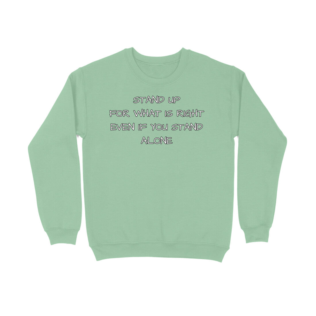Stand Up For What Is Right Sweatshirt