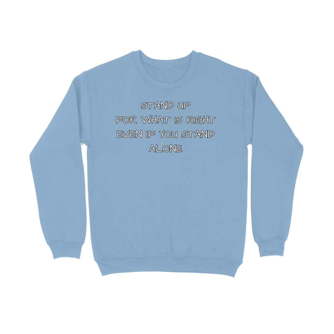 Stand Up For What Is Right Sweatshirt