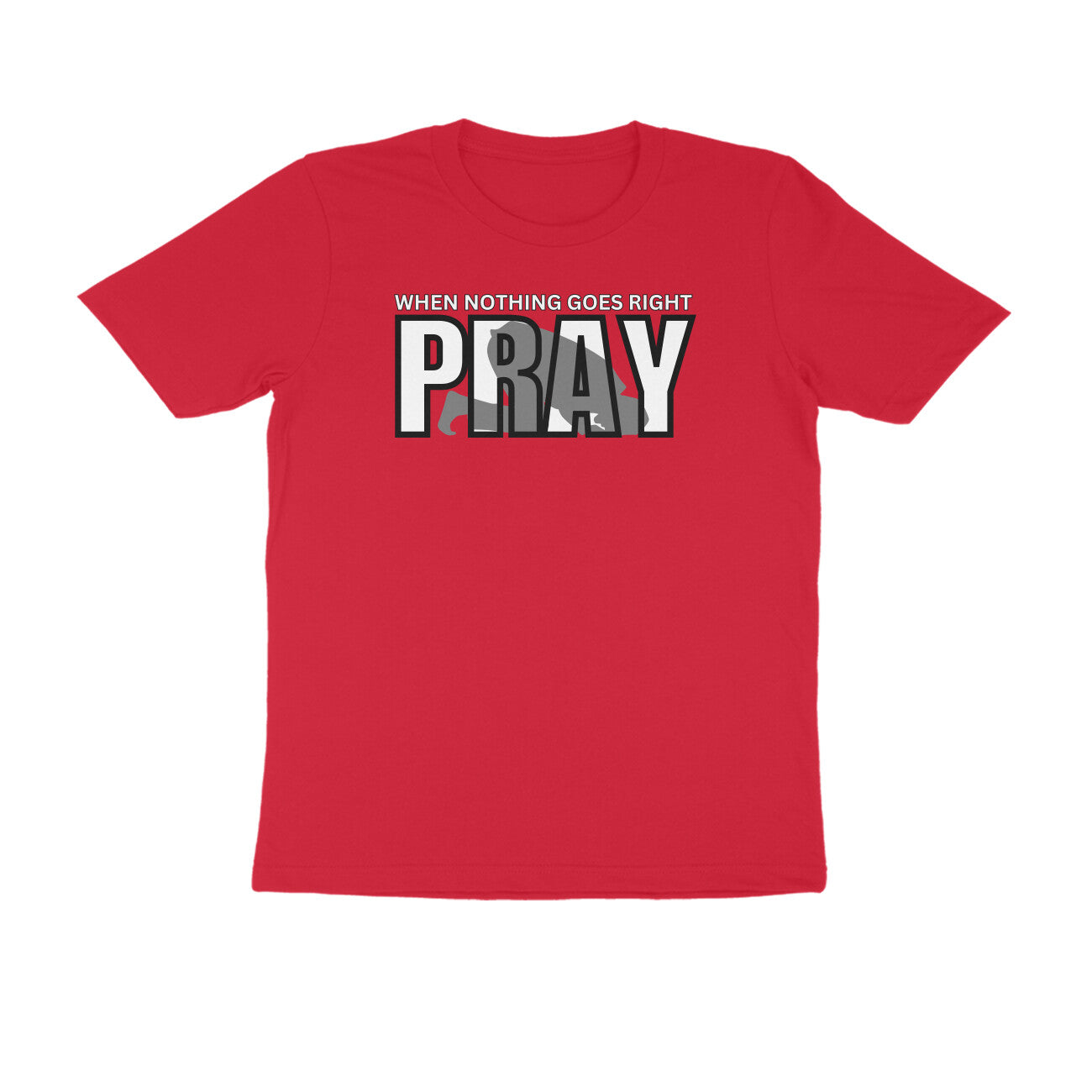 When Nothing Goes Right Pray Half Sleeves Tshirt