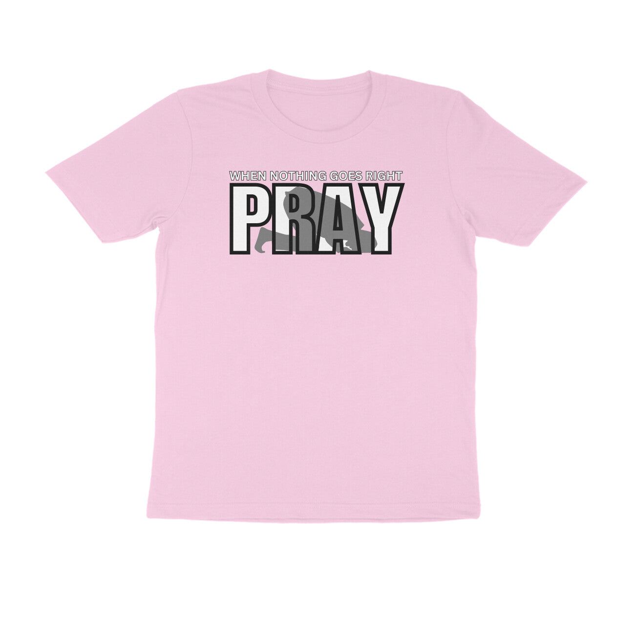 When Nothing Goes Right Pray Half Sleeves Tshirt