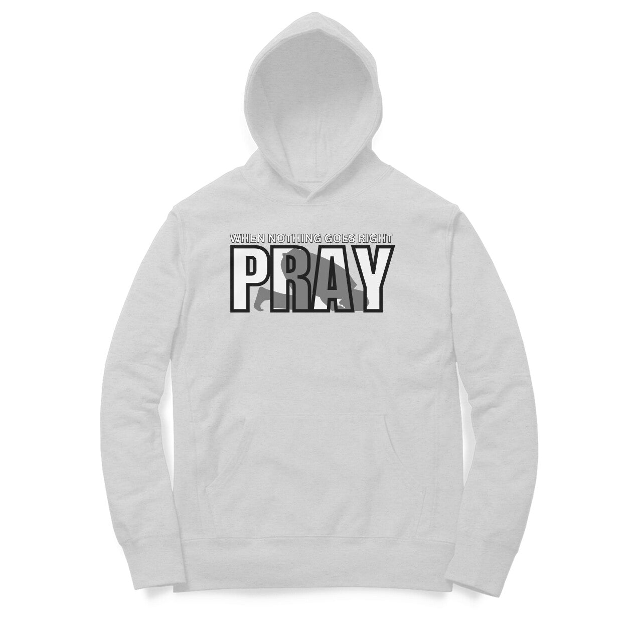 When Nothing Goes Right Pray Hoodie