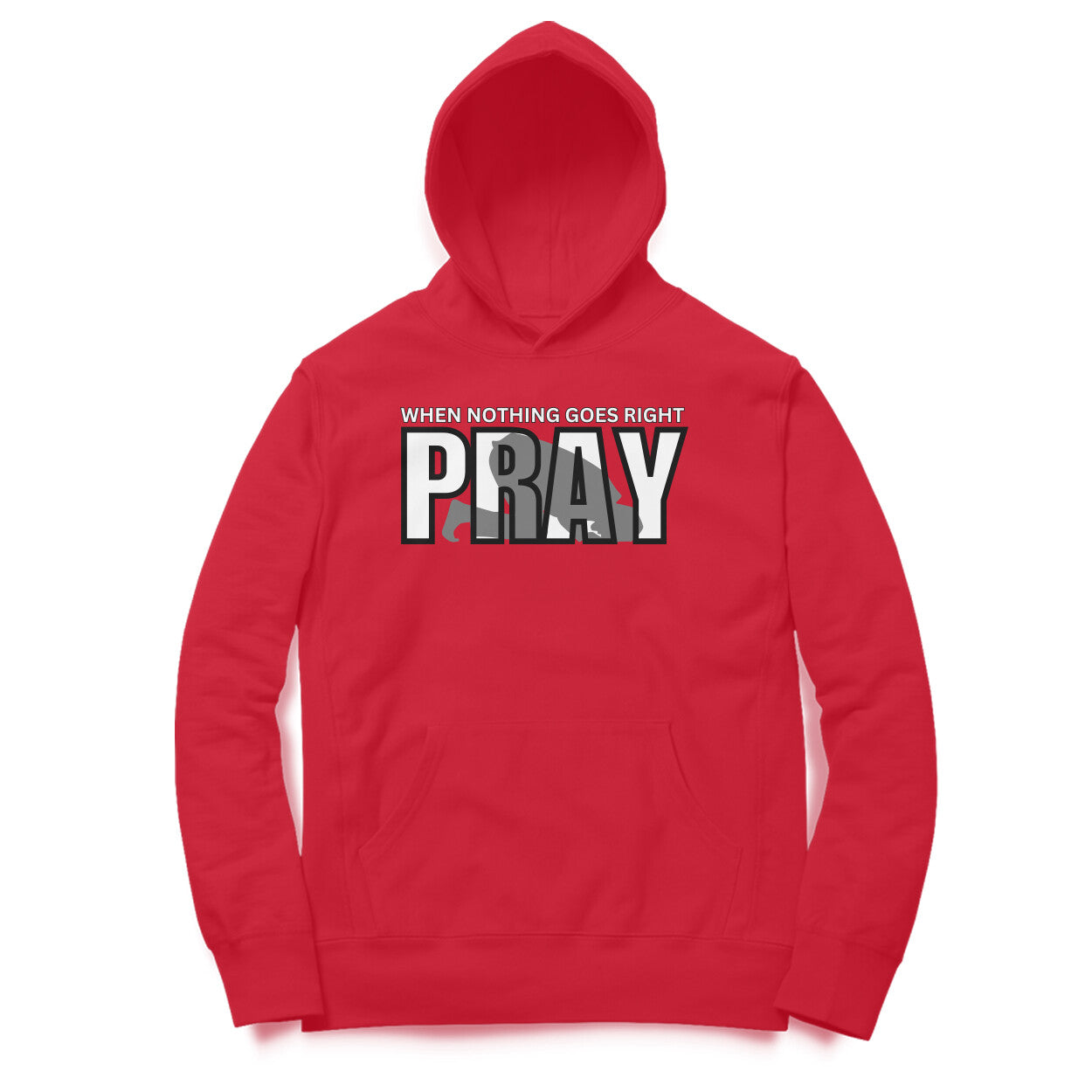 When Nothing Goes Right Pray Hoodie