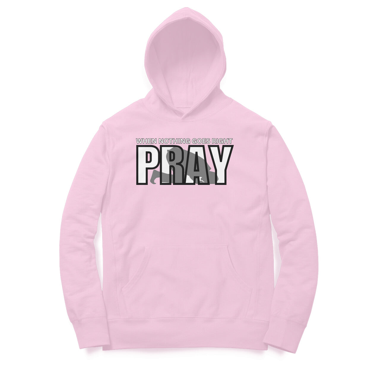 When Nothing Goes Right Pray Hoodie