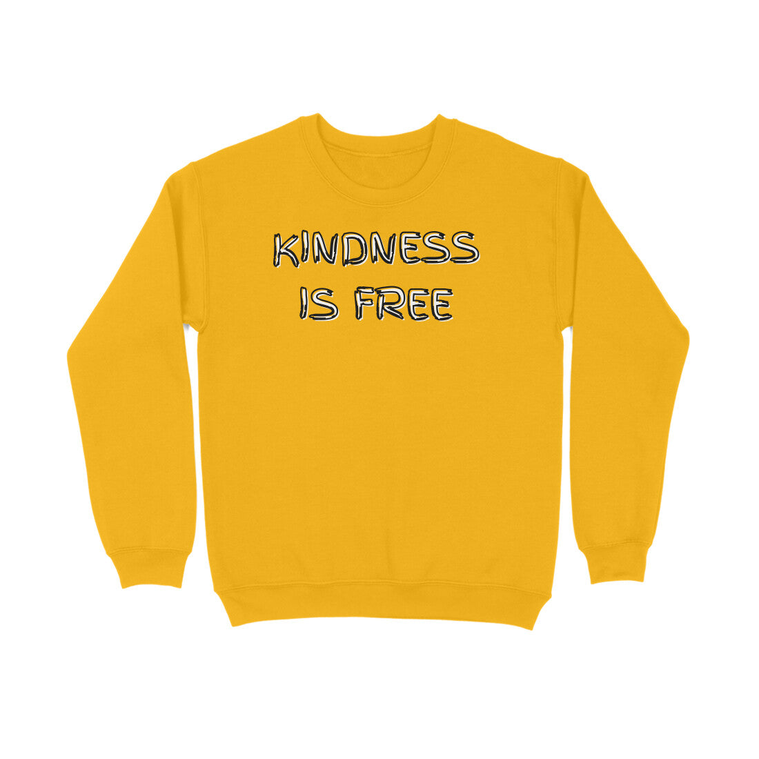 Kindness Is Free Sweatshirt