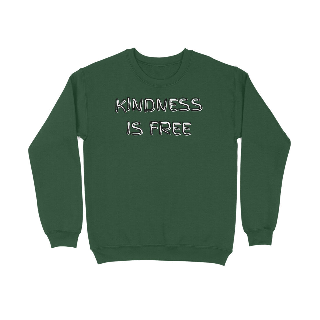 Kindness Is Free Sweatshirt