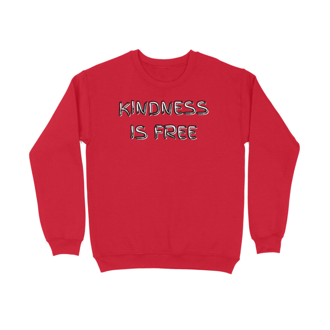 Kindness Is Free Sweatshirt