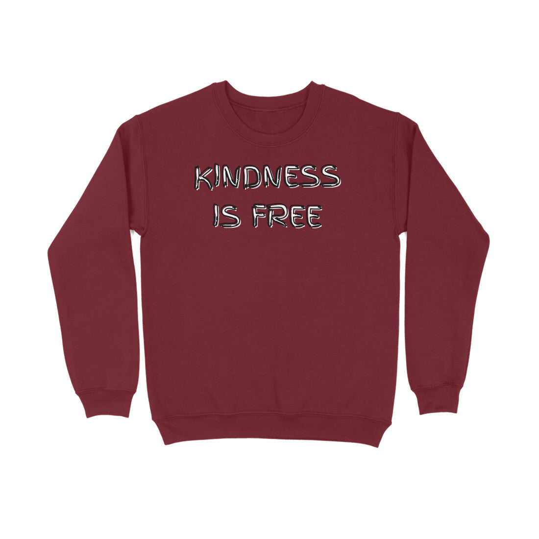 Kindness Is Free Sweatshirt